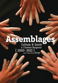Assemblages Culture et Santé à L'Institut Bergonié avec l'association Script 2003-2013