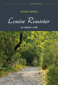 LOUISE ROUSSIER - UN DESTIN VOLE