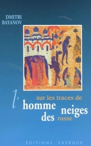 Sur les traces de l'homme des neiges russe