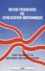 REVUE FRANCAISE DE CIVILISATION BRITANNIQUE, VOL. XI (3)/FEVR. 2002. TONY BLAIR ET LA REFORME DES IN