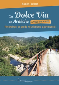 LA DOLCE VIA EN ARDÉCHE, À VÉLO OU À PIED