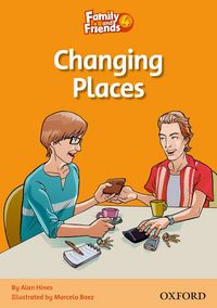 FAMILY & FRIENDS 4: READER D: CHANGING PLACES