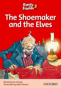 FAMILY & FRIENDS 2: READER B: THE SHOEMAKER AND THE ELVES