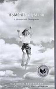 Sally Mann Hold Still: A Memoir with Photographs (Paperback) /anglais