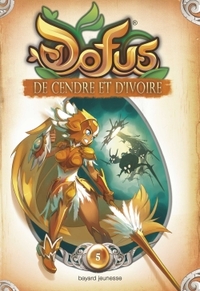 DOFUS, VOUS ETES MAITRE DU RECIT, TOME 05 - DE CENDRE ET D'IVOIRE