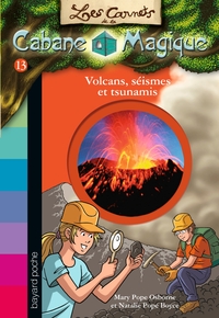 LES CARNETS DE LA CABANE MAGIQUE, TOME 13 - VOLCANS ET TSUNAMIS