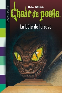 CHAIR DE POULE , TOME 46 - LA BETE DE LA CAVE