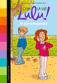 C'EST LA VIE LULU, TOME 05 - JE SUIS AMOUREUSE