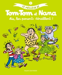 Aïe les parents déraillent - Le meilleur de Tom-Tom et Nana