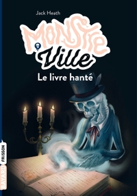 MONSTREVILLE, TOME 03 - LE LIVRE HANTE