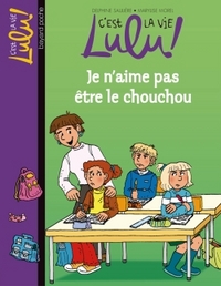 C'EST LA VIE LULU, TOME 17 - JE N'AIME PAS ETRE LE CHOUCHOU