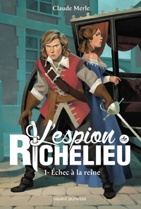 L'espion de Richelieu, Tome 01