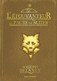 L'EPOUVANTEUR, TOME 11 - LE PACTE DE SLITER