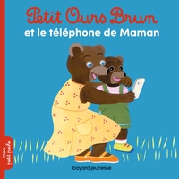 PETIT OURS BRUN ET LE TELEPHONE DE MAMAN