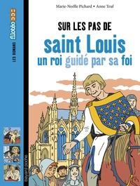 SUR LES PAS DE SAINT LOUIS, UN ROI GUIDE PAR SA FOI