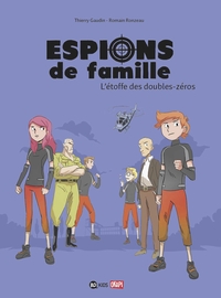 ESPIONS DE FAMILLE, TOME 04 - L'ETOFFE DES DOUBLE ZEROS