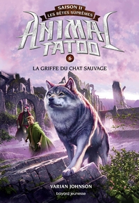 Animal Tatoo saison 2 - Les bêtes suprêmes, Tome 06