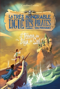 LA TRES HONORABLE LIGUE DES PIRATES (OU PRESQUE), TOME 02 - LA TERREUR DES PAYS DU SUD