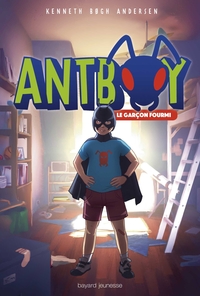 Antboy, Tome 01