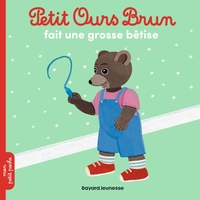 PETIT OURS BRUN FAIT UNE GROSSE BETISE
