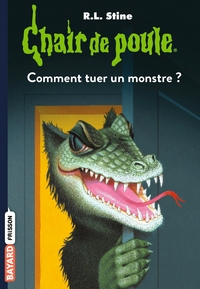 CHAIR DE POULE , TOME 34 - COMMENT TUER UN MONSTRE