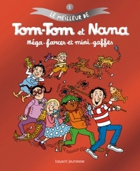 Méga-farces et mini-gaffes - Le meilleur de Tom-Tom et Nana