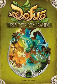 DOFUS, VOUS ETES MAITRE DU RECIT, TOME 01 - LES VENTES D'EMERAUDE