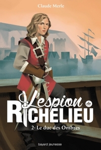 L'espion de Richelieu, Tome 02
