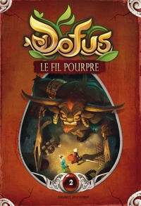 DOFUS, VOUS ETES MAITRE DU RECIT, TOME 02 - LE FIL POURPRE