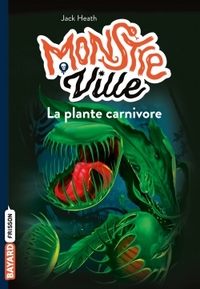 MONSTREVILLE, TOME 01 - LA PLANTE CARNIVORE