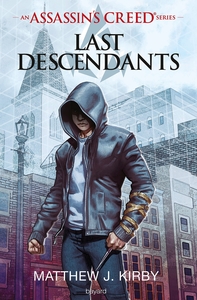 AN ASSASSIN'S CREED SERIES  LAST DESCENDANTS, TOME 01