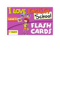 I love English School ; Flashcards niveau 3