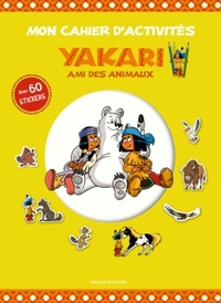 Mon cahier d'activités Yakari et ses amis les animaux