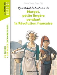 LA VERITABLE HISTOIRE DE MARGOT, PETITE LINGERE PENDANT LA REVOLUTION FRANCAISE