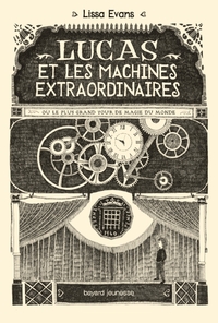 LUCAS, TOME 01 - LUCAS ET LES MACHINES EXTRAORDINAIRES