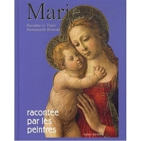 MARIE RACONTEE PAR LES PEINTRES - NOUVELLE EDITION