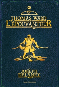 L'EPOUVANTEUR, TOME 14 - THOMAS WARD L'EPOUVANTEUR