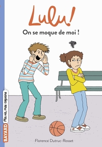 LULU, TOME 07 - ON SE MOQUE DE MOI !