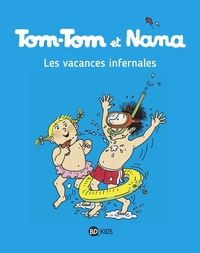 TOM-TOM ET NANA, TOME 05 - LES VACANCES INFERNALES