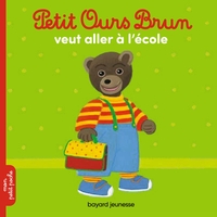 PETIT OURS BRUN VEUT ALLER A L'ECOLE