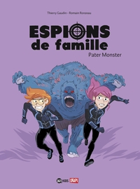 ESPIONS DE FAMILLE, TOME 06 - PATER MONSTER