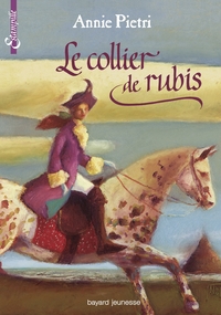 L'ESPIONNE DU ROI SOLEIL, TOME 02 - LE COLLIER DE RUBIS