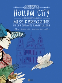 BD MISS PEREGRINE ET LES ENFANTS PARTICULIERS , TOME 02 - HOLLOW CITY