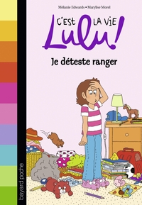 C'EST LA VIE LULU, TOME 33 - JE DETESTE RANGER