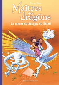 MAITRES DES DRAGONS, TOME 02 - LE SECRET DU DRAGON DU SOLEIL