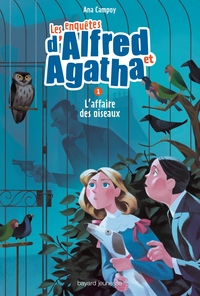 LES ENQUETES D'ALFRED ET AGATHA, TOME 01 - L'AFFAIRE DES OISEAUX