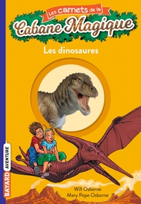 LES CARNETS DE LA CABANE MAGIQUE, TOME 01 - LES DINOSAURES