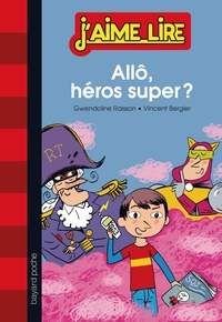 Allô, héros super ?