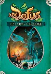 DOFUS, VOUS ETES MAITRE DU RECIT, TOME 03 - LES LARMES TURQUOISE