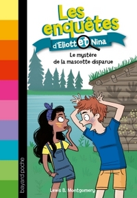 LES ENQUETES D'ELIOTT ET NINA, TOME 06 - LE MYSTERE DE LA MASCOTTE DISPARUE